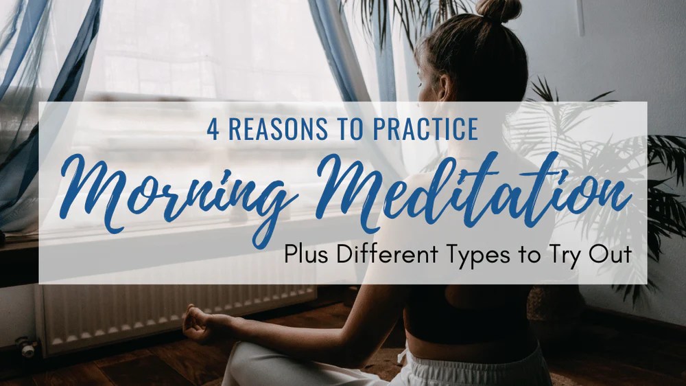 4 Effective Practices for Morning Meditation